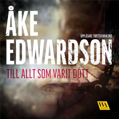 Till allt som varit dött - Åke Edwardson.