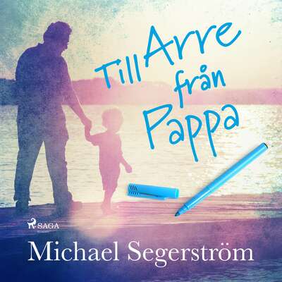 Till Arre från pappa - Michael Segerström.