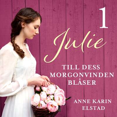 Till dess morgonvinden blåser - Anne Karin Elstad.