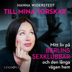 Till mina torskar: Mitt liv på Berlins sexklubbar