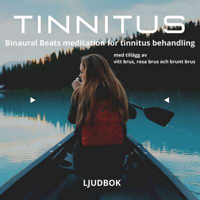 TINNITUS – Binaural Beats meditation för tinnitus behandling, med tillägg av vitt brus, rosa brus och brunt...