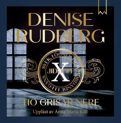 Tio grisar nere - Denise Rudberg.