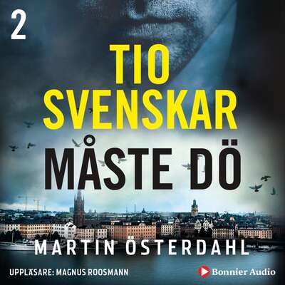 Tio svenskar måste dö - Martin Österdahl.