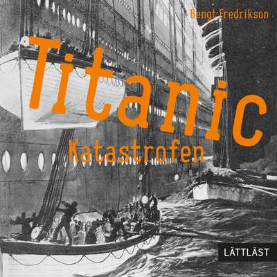 Titanic - Katastrofen / Lättläst - Bengt Fredrikson.