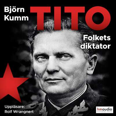 Tito : folkets diktator - Björn Kumm.