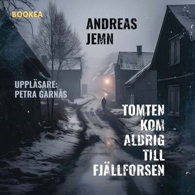 Tomten kom aldrig till Fjällforsen - Andreas Jemn.