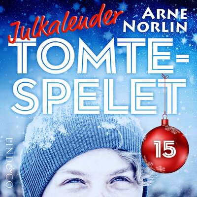 Tomtespelet: Julkalender för barn. Lucka 15