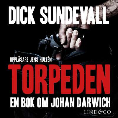 Torpeden: en bok om Johan Darwich - Dick Sundevall.