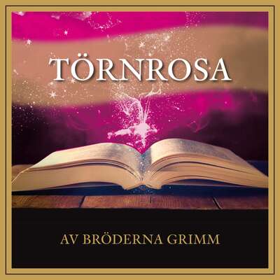 Törnrosa - Bröderna Grimm.