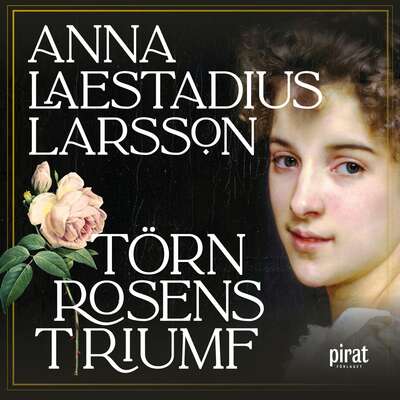 Törnrosens triumf - Anna Laestadius Larsson.