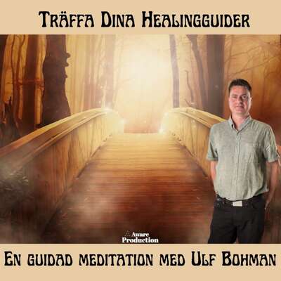 Träffa dina healingguider - Ulf Bohman.