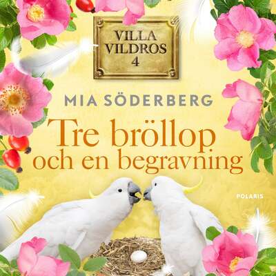 Tre bröllop och en begravning - Mia Söderberg.