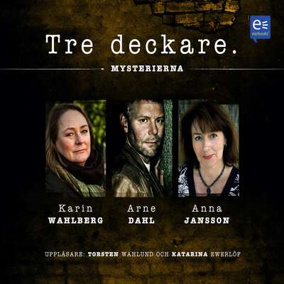 Tre deckare II - Arne Dahl, Karin Wahlberg och Anna Jansson.