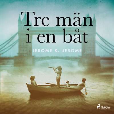 Tre män i en båt - Jerome K Jerome.