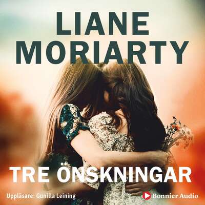 Tre önskningar - Liane Moriarty.