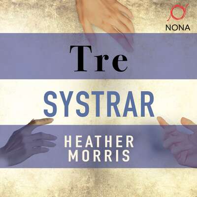 Tre systrar - Heather Morris.