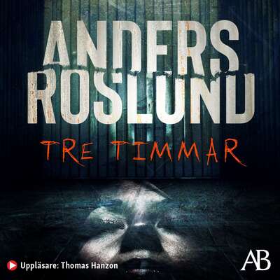 Tre timmar - Anders Roslund.