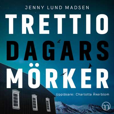 Trettio dagars mörker - Jenny Lund Madsen.