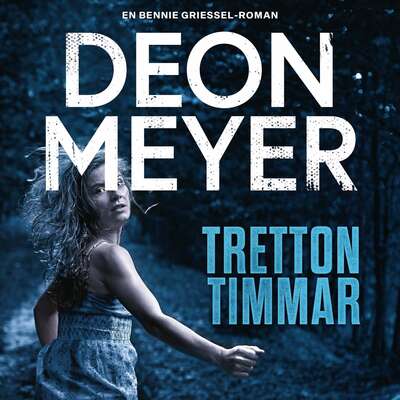 Tretton timmar - Deon Meyer.