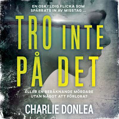 Tro inte på det - Charlie Donlea.