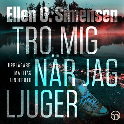 Tro mig när jag ljuger - Ellen G. Simensen.