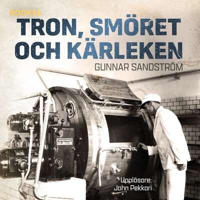 Tron, smöret och kärleken - Gunnar Sandström.