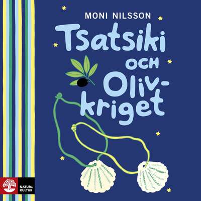 Tsatsiki och olivkriget - Moni Nilsson.