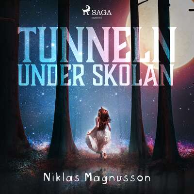 Tunneln under skolan - Niklas Magnusson.