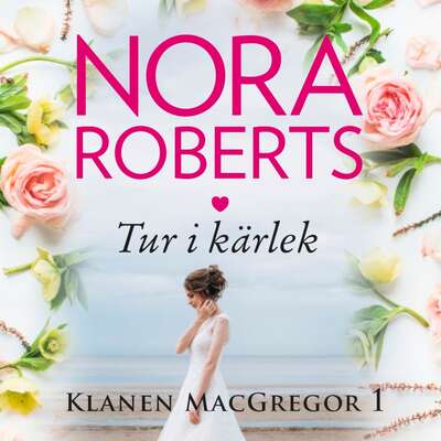 Tur i kärlek - Nora Roberts.