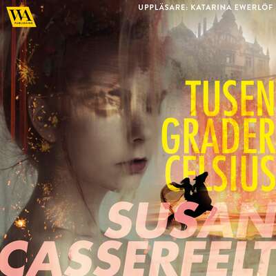 Tusen grader Celsius - Susan Casserfelt.