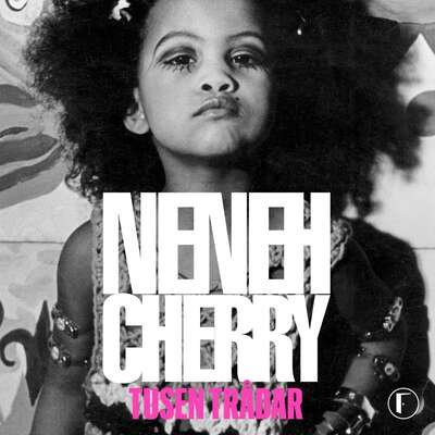 Tusen trådar - Neneh Cherry.