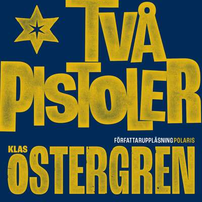 Två pistoler - Klas Östergren.