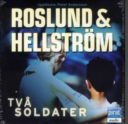 Två soldater - Anders Roslund och Börge Hellström.