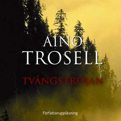 Tvångströjan - Aino Trosell.