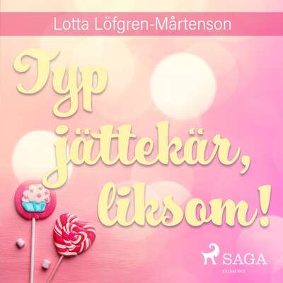 Typ jättekär, liksom! - Lotta Löfgren Mårtenson.