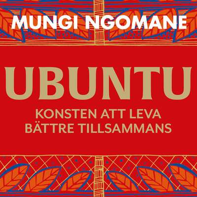 Ubuntu: leva bättre tillsammans - Mungi Ngomane.