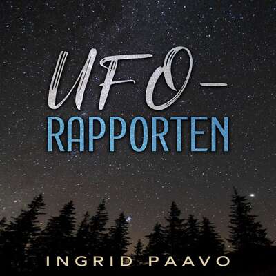 UFO-rapporten - Ingrid Paavo.