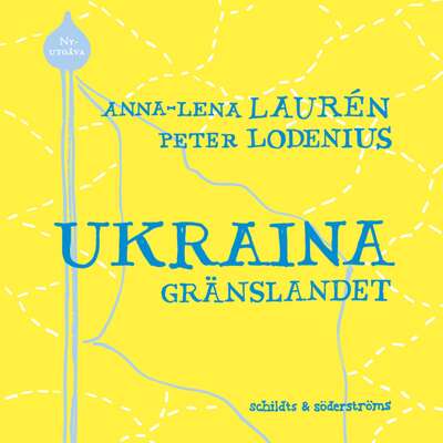 Ukraina - gränslandet - Anna-Lena Laurén och Peter Lodenius.