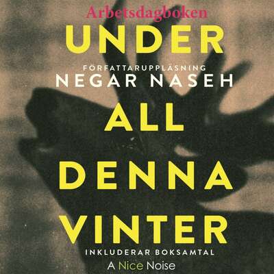 Under all denna vinter - Arbetsdagboken