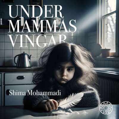 Under mammas vingar - Shima Mohammadi.