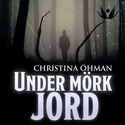 Under mörk jord - Christina Öhman.