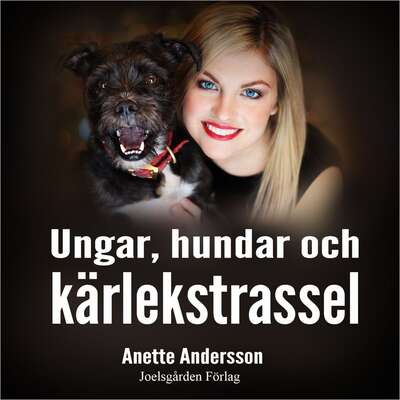 Ungar, hundar och kärlekstrassel - Anette Andersson.