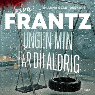 Ungen min får du aldrig - Eva Frantz.