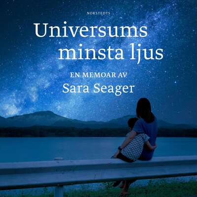 Universums minsta ljus : En memoar - Sara Seager.