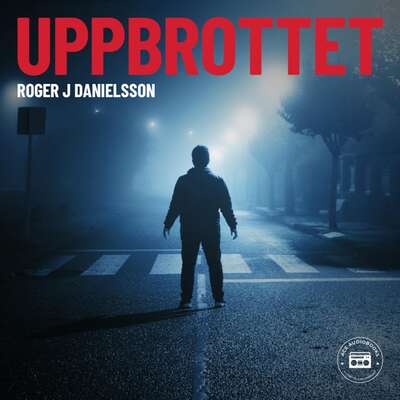 Uppbrottet - Roger J Danielsson.