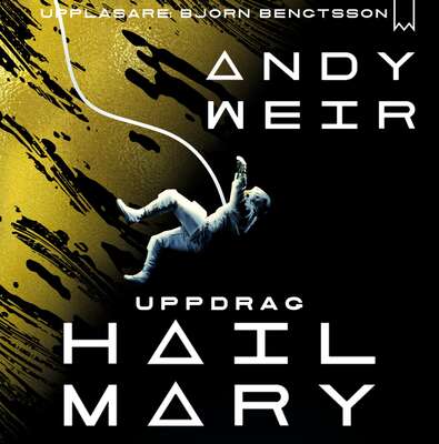 Uppdrag Hail Mary – Ensam i rymden - Andy Weir.