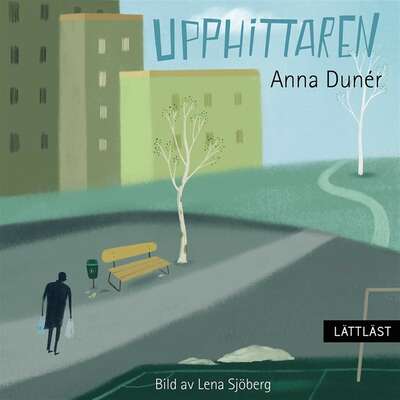 Upphittaren (lättläst) - Anna Dunér.