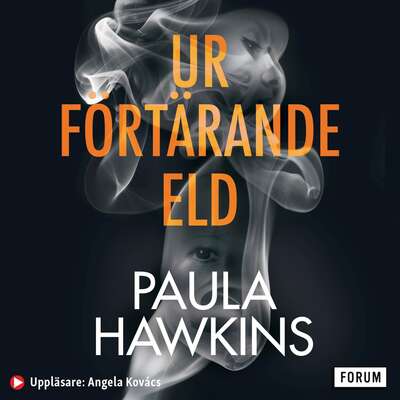 Ur förtärande eld - Paula Hawkins.