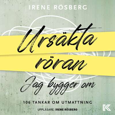 Ursäkta röran jag bygger om - 106 tankar om utmattning