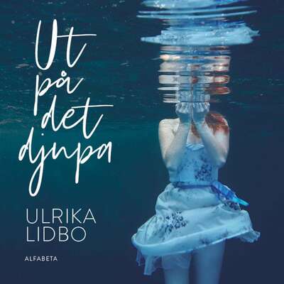 Ut på det djupa - Ulrika Lidbo.